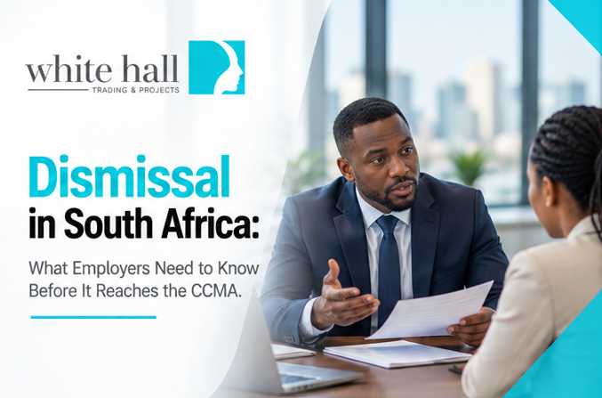 Unfair Dismissal in South Africa: What Employers Need to Know Before It Reaches the CCMA
